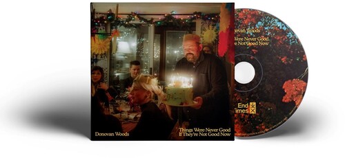 Donovan Woods - THINGS WERE NEVER GOOD IF THEY'RE NOT GOOD NOW vinyl record cover