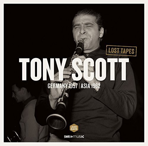 Lost Tapes: Tony Scott in Germany 1957 & Asia 1962