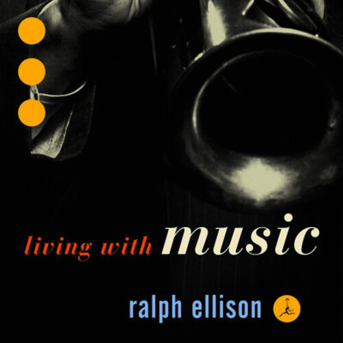 Ralph Ellison Living With Music - Ralph Ellison: Living With Music