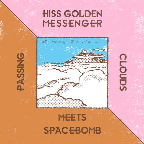 Hiss Golden Messenger - Passing Clouds [Limited Edition 7in Single]