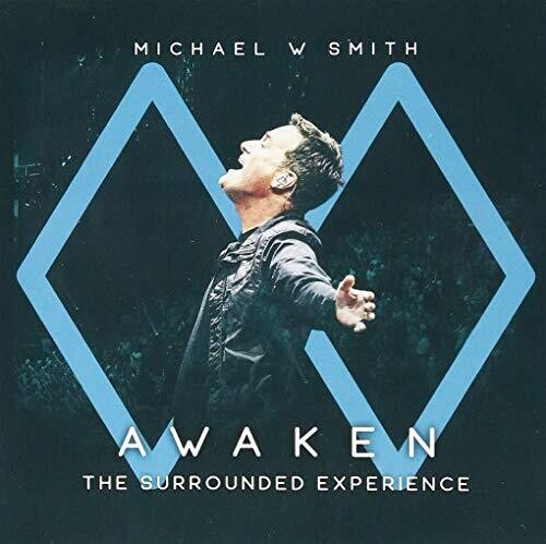 Awaken: The Surrounded Experience|Michael W. Smith