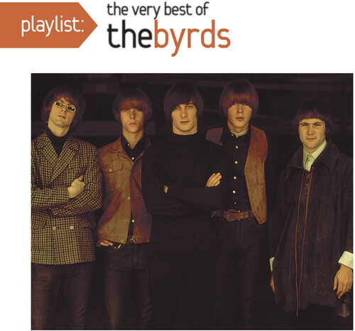 Byrds - Playlist: The Best Of The Byrds