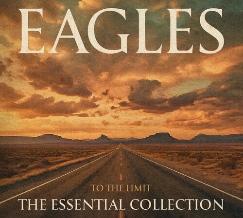 Eagles - To The Limit: &#65279;The Essential Collection