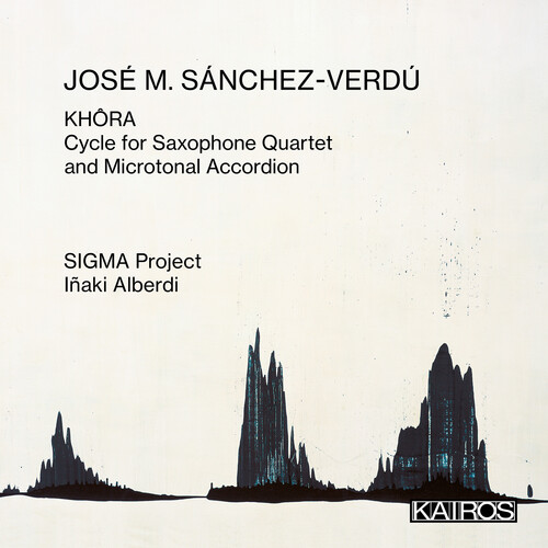 Jose M. Sanchez-verdu: Khora. Cycle For Saxophone Quartet And Microtonal Accordion