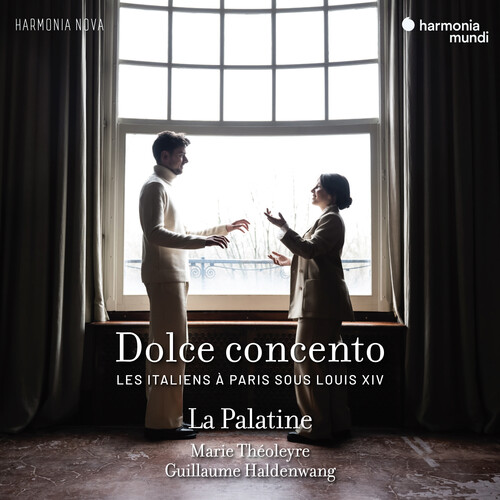 Dolce Concento: Les Italiens A Paris Sous Louis XIV