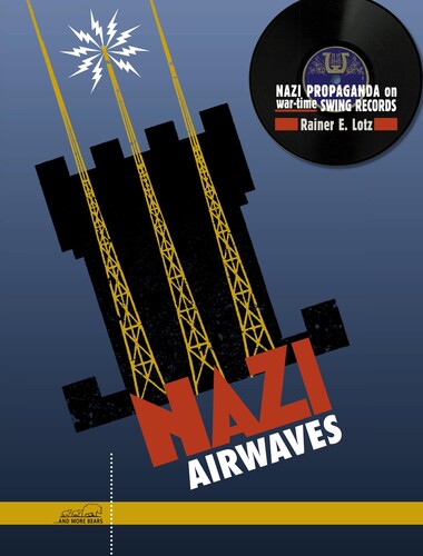 Nazi Airwaves: Nazi Propaganda On Wartime Swing Records